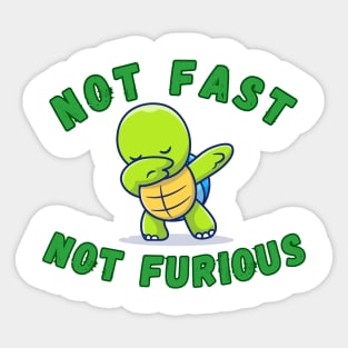 Tortoise not fast not furious Sticker